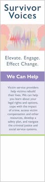 Survivor Voices. Elevate. Engage. Effect Change. Information for victims of crime.