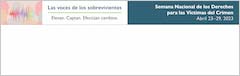 Las voces de los sobrevivientes. Elevan. Captan. Efectúan cambios. Semana Nacional de los Derechos para las Víctimas del Crimen. Abril 23-29, 2023.