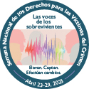 Las voces de los sobrevivientes. Elevan. Captan. Efectúan cambios. Semana Nacional de los Derechos para las Víctimas del Crimen. Abril 23-29, 2023.