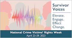 Survivor Voices. Elevate. Engage. Effect Change. National Crime Victims' Rights Week. April 23-29, 2023.