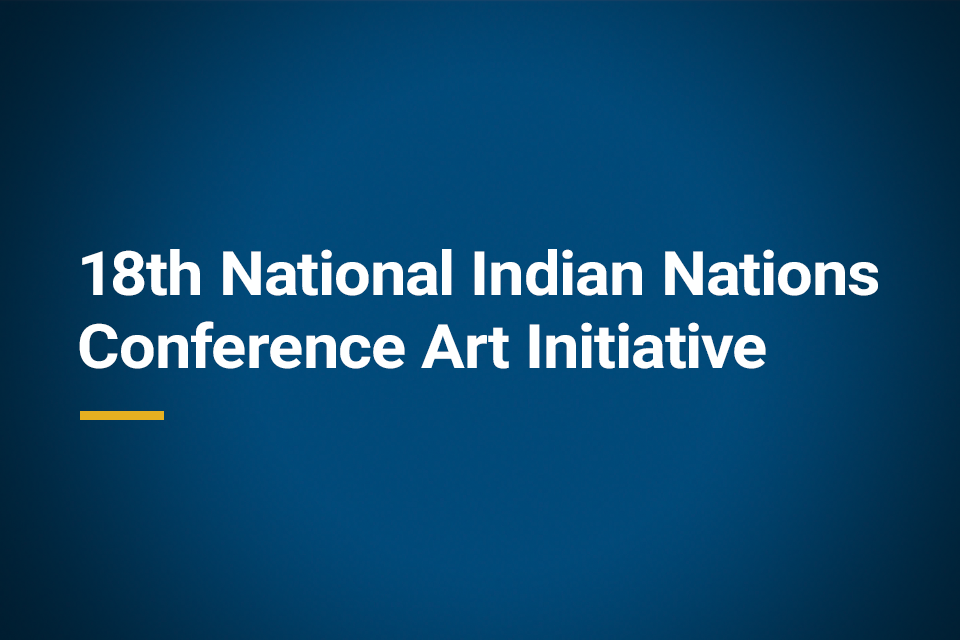 18th National Indian Nations Conference Art Initiative
