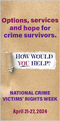 Options, services, and hope for crime survivors. How would you help? National Crime Victims’ Rights Week. April 21-27, 2024.
