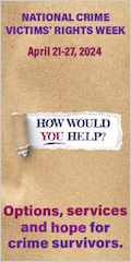 National Crime Victims’ Rights Week. April 21-27, 2024. How would you help? Options, services, and hope for crime survivors. 