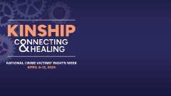 2025 National Crime Victims’ Rights Week Webex/Zoom Virtual Background 1 featuring this year's theme—Connecting < KINSHIP > Healing—and a background of various sized cogs. 