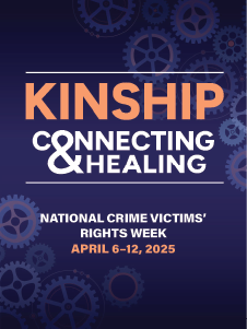 2025 National Crime Victims’ Rights Week Button 5 featuring this year's theme—Connecting < KINSHIP > Healing—and a background of various sized cogs. 