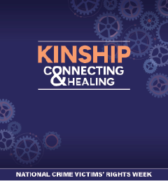 2025 National Crime Victims’ Rights Week Ribbon Card featuring this year's theme—Connecting < KINSHIP > Healing—and a background of various sized cogs. 