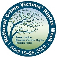 National Crime Victims' Rights Week &bull; April 19&ndash;25, 2020 &bull; Seek Justice | Ensure Victims' Rights | Inspire Hope.