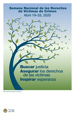 Semana Nacional de los Derechos de Victimes de Crimen &bull; Abril 7&ndash;13, 2020 &bull; Honrado nuestro pasado. Creando esperanza para el futuro.