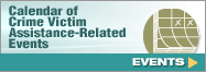 Calendar of Crime Victim Assistance-Related Events Calendar of Crime Victim Assistance-Related Events