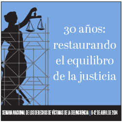 2014 National Crime Victims' Rights Week Resource Guide. Now Available Online. '30 Years: Restoring the Balance of Justice.' April 6-12, 2014 2014 National Crime Victims' Rights Week Resource Guide. Now Available Online. '30 Years: Restoring the Balance of Justice.' April 6-12, 2014