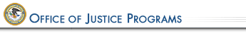 Office of Justice Programs Office of Justice Programs