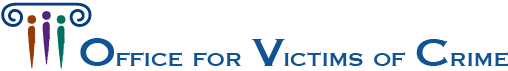 Office for Victims of Crime - Justice for Victims. Justice for All Office for Victims of Crime - Justice for Victims. Justice for All