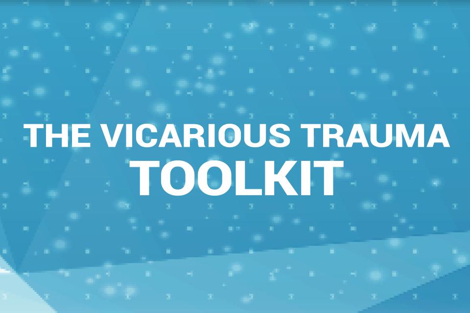 The Vicarious Trauma Toolkit