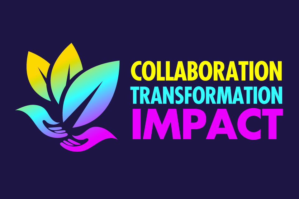 Collaboration, Transformation, Impact