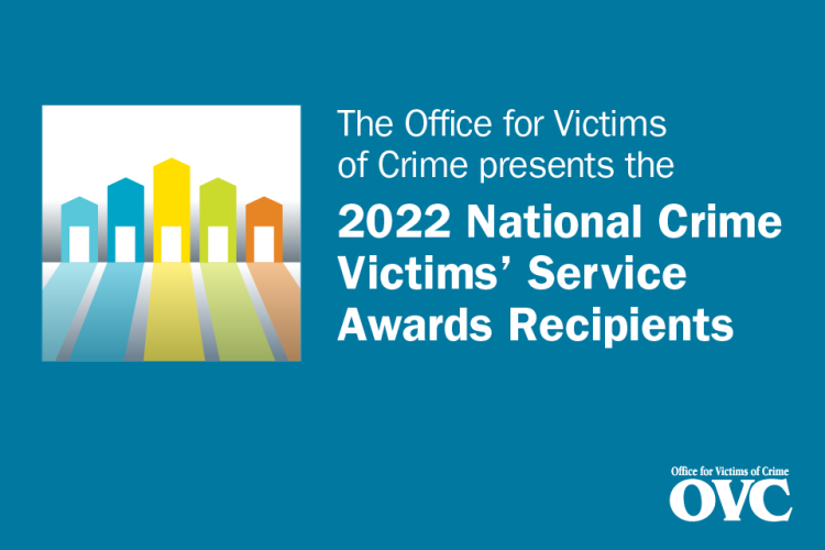 The Office for Victims of Crime presents the 2022 National Crime Victims' Service Awards Recipients Card